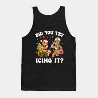 Funny Christmas Gingerbread Did You Try Icing It? Tank Top